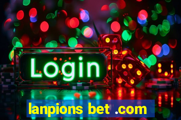 lanpions bet .com